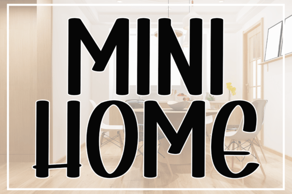 Mini Home: A Modern Display Font for Campaign Creativity
